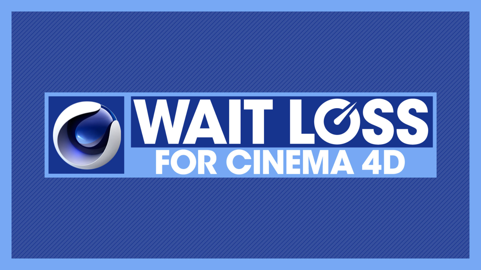 Wait Loss for Cinema 4D